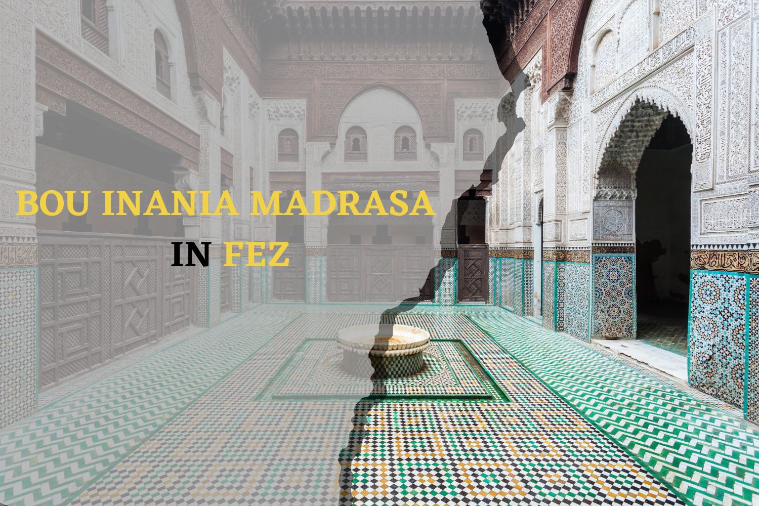 Bou Inania Madrasa in Fez